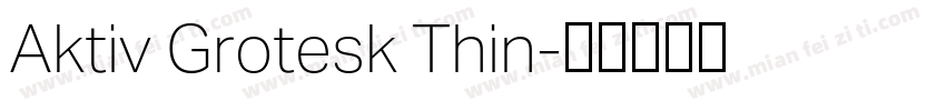Aktiv Grotesk Thin字体转换